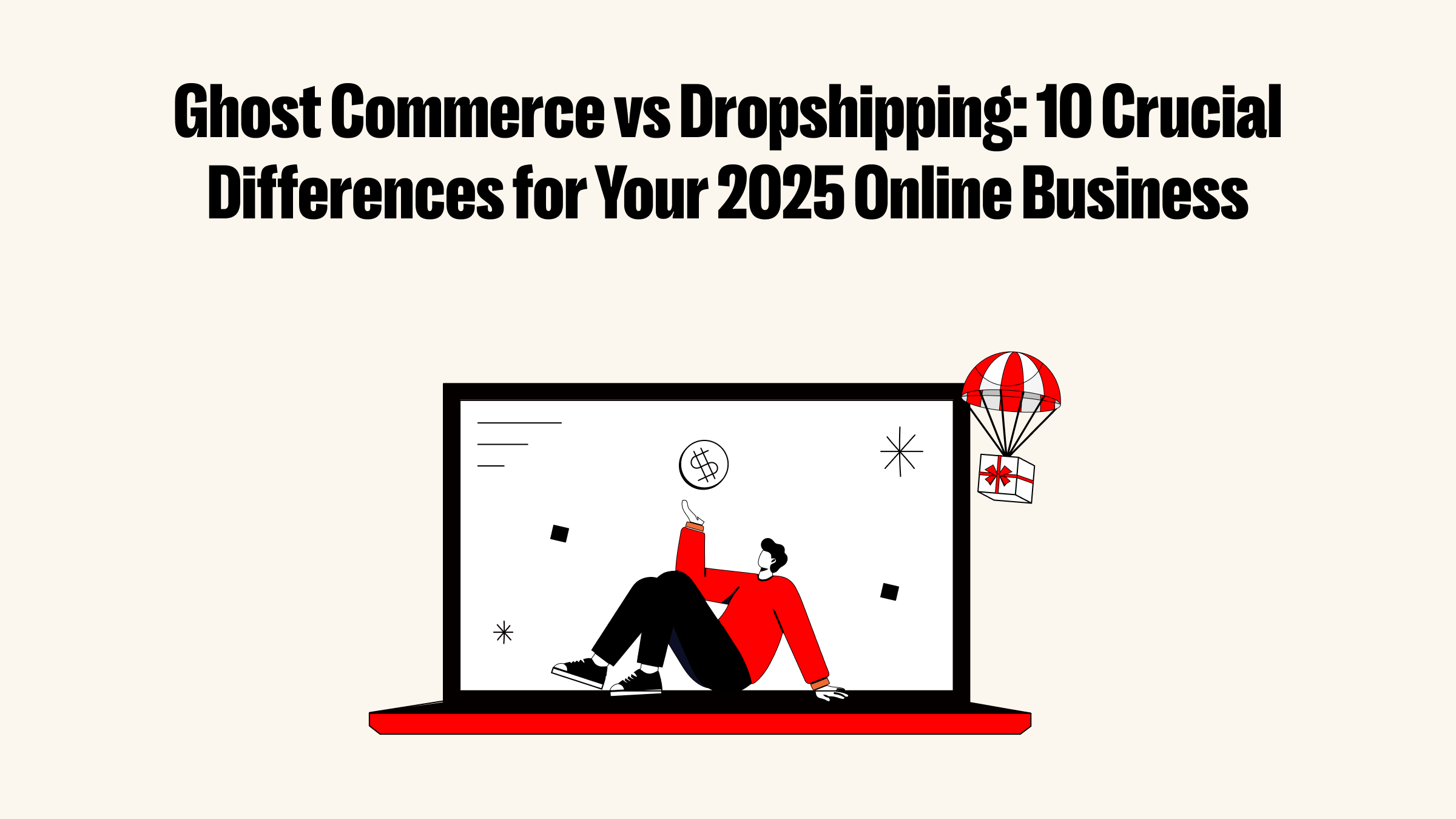 Ghost Commerce vs Dropshipping: 10 Crucial Differences for Your 2025 Online Business